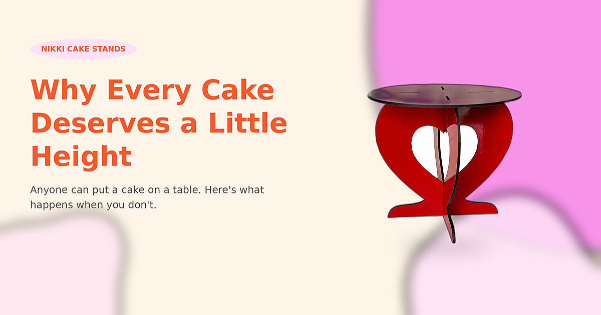 Why Every Cake Deserves a Little Height